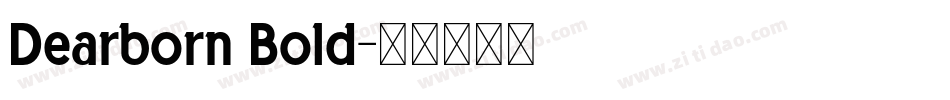 Dearborn Bold字体转换
